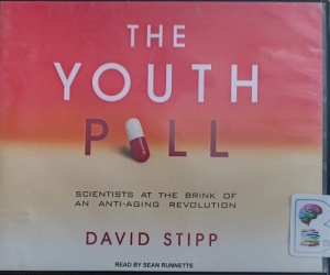 The Youth Pill written by David Stipp performed by Sean Runnette on Audio CD (Unabridged)